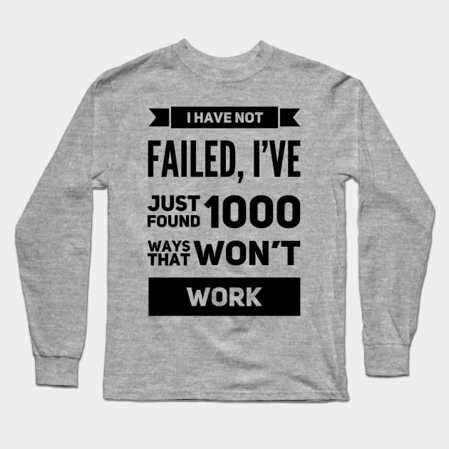 Funny Failure Quote Long Sleeve T-Shirt by Graffix